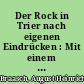 Der Rock in Trier nach eigenen Eindrücken : Mit einem Nachwort über den Preußischen Volksschulgesetzentwurf