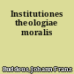 Institutiones theologiae moralis