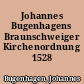 Johannes Bugenhagens Braunschweiger Kirchenordnung 1528