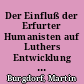 Der Einfluß der Erfurter Humanisten auf Luthers Entwicklung bis 1510