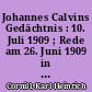 Johannes Calvins Gedächtnis : 10. Juli 1909 ; Rede am 26. Juni 1909 in der Elisabethkirche zu Breslau bei der Calvinfeier des Evangelischen Bundes