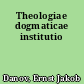Theologiae dogmaticae institutio