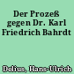Der Prozeß gegen Dr. Karl Friedrich Bahrdt