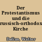 Der Protestantismus und die russisch-orthodoxe Kirche