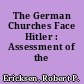 The German Churches Face Hitler : Assessment of the Historiography