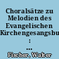 Choralsätze zu Melodien des Evangelischen Kirchengesangsbuches : für dreistimmigen gemischten Chor teilweise mit ein bis zwei Instrumentslstimmen von Walter Fischer