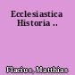 Ecclesiastica Historia ..