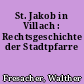 St. Jakob in Villach : Rechtsgeschichte der Stadtpfarre