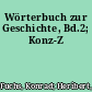 Wörterbuch zur Geschichte, Bd.2; Konz-Z