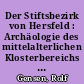 Der Stiftsbezirk von Hersfeld : Archäologie des mittelalterlichen Klosterbereichs von Bad Hersfeld, Kreis Hersfeld-Rtenburg
