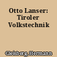 Otto Lanser: Tiroler Volkstechnik