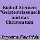Rudolf Steiners "Geisteswissenschaft" und das Christentum