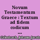 Novum Testamentum Graece : Textum ad fidem codicum versionum et patrum emendavit et lectionis varietatem adjecit Io. Iac. Griesbach