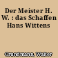 Der Meister H. W. : das Schaffen Hans Wittens