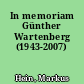 In memoriam Günther Wartenberg (1943-2007)