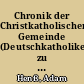 Chronik der Christkatholischen Gemeinde (Deutschkatholiken) zu Weimar und ihrer Schwestergemeinden zu Erfurt, Arnstadt und Mühlhausen