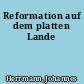 Reformation auf dem platten Lande