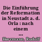 Die Einführung der Reformation in Neustadt a. d. Orla : nach einem Vortrag zum Reformationsjubiläum am 31. Oktober 1927
