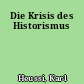 Die Krisis des Historismus