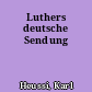 Luthers deutsche Sendung