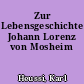 Zur Lebensgeschichte Johann Lorenz von Mosheim