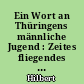 Ein Wort an Thüringens männliche Jugend : Zeites fliegendes Blatt des Thüringer Jünglingsbundes