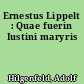 Ernestus Lippelt : Quae fuerin Iustini maryris