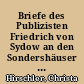Briefe des Publizisten Friedrich von Sydow an den Sondershäuser Theaterintendanten Otto von Krieger