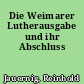 Die Weimarer Lutherausgabe und ihr Abschluss