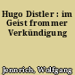 Hugo Distler : im Geist frommer Verkündigung
