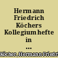 Hermann Friedrich Köchers Kollegiumhefte in 3 Bänden