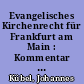Evangelisches Kirchenrecht für Frankfurt am Main : Kommentar zur Verfassung der Evang. Landeskirche Frankfurt a. M. vom 12. Januar 1923