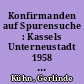 Konfirmanden auf Spurensuche : Kassels Unterneustadt 1958 und der Liebe Gott
