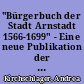 "Bürgerbuch der Stadt Arnstadt 1566-1699" - Eine neue Publikation der Stiftung Stoye