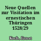 Neue Quellen zur Visitation im ernestischen Thüringen 1528/29