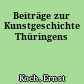 Beiträge zur Kunstgeschichte Thüringens