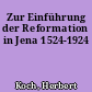 Zur Einführung der Reformation in Jena 1524-1924