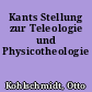 Kants Stellung zur Teleologie und Physicotheologie