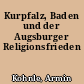 Kurpfalz, Baden und der Augsburger Religionsfrieden