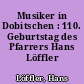 Musiker in Dobitschen : 110. Geburtstag des Pfarrers Hans Löffler