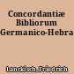 Concordantiæ Bibliorum Germanico-Hebraico-Græcæ