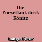 Die Porzellanfabrik Könitz