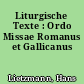 Liturgische Texte : Ordo Missae Romanus et Gallicanus