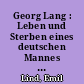 Georg Lang : Leben und Sterben eines deutschen Mannes ; erweiterte Gedenkrede