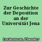 Zur Geschichte der Deposition an der Universität Jena
