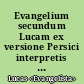 Evangelium secundum Lucam ex versione Persici interpretis in Bibliis Polyglottis Anglicanis
