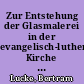 Zur Entstehung der Glasmalerei in der evangelisch-lutherischen Kirche in Lauscha (Landkreis Sonneberg)