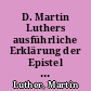 D. Martin Luthers ausführliche Erklärung der Epistel an die Galater