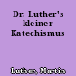 Dr. Luther's kleiner Katechismus