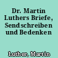 Dr. Martin Luthers Briefe, Sendschreiben und Bedenken